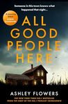 All Good People Here: the gripping debut crime thriller from the host of the hugely popular #1 podcast Crime Junkie, a No1 New York Times bestseller