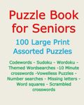 Puzzle Book for Seniors: 100 Large Print Assorted Puzzles