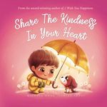 Share The Kindness In Your Heart