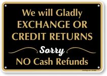 SmartSign “We Will Gladly Exchange Or Credit Returns, Sorry No Cash Refunds” Store Policy Metal Sign, 7 x 10 inch, 40 mil Laminated Rustproof Aluminum, Black, White and Gold