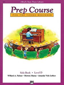 Alfred's Basic Piano Prep Course Solo Book, Bk D: For the Young Beginner (Alfred's Basic Piano Library, Bk D)