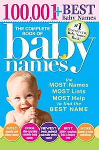 The Complete Book of Baby Names: The #1 Baby Names Book with the Most Unique Baby Girl and Boy Names (Gifts for Expecting Mothers, Fathers, Parents)