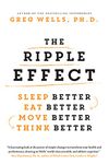 The Ripple Effect: Sleep Better, Eat Better, Move Better, Think Better