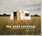 My Cool Caravan: An Inspriational Guide to Retro-Style Caravans