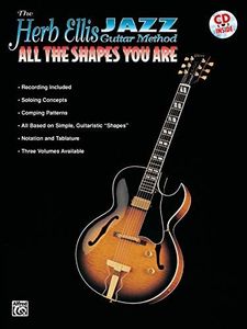 The Herb Ellis Jazz Guitar Method: All the Shapes You Are