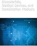 Biomaterials, Medical Devices, and Combination Products: Biocompatibility Testing and Safety Assessment