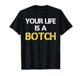 Your Life is a Botch - Funny Pro Wr