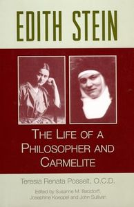 Edith Stein: The Life of a Philosopher and Carmelite (Collected Works of Edith Stein, Sister Teresa Benedicta)