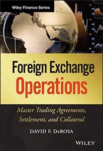 Foreign Exchange Operations: Master Trading Agreements, Settlement, and Collateral