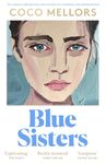 Blue Sisters: The highly-anticipated new novel from the Sunday Times bestselling author of Cleopatra and Frankenstein