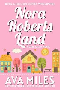 Nora Roberts Land (Dare Valley Series, Book 1)