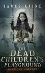 The Dead Children's Playground (American Horrors Book 1)