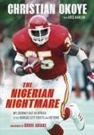 The Nigerian Nightmare: My Journey Out of Africa to the Kansas City Chiefs and Beyond