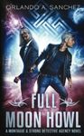 Full Moon Howl: A Montague & Strong Detective Novel (Montague & Strong Case Files)