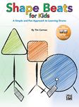 Shape Beats for Kids: A Simple and Fun Approach to Learning Drums (Book & CD): A Simple and Fun Approach to Learning Drums, Book & Online Audio/Software