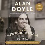 A Newfoundlander in Canada: Always Going Somewhere, Always Coming Home