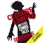 Closure, Limited and Other Zombie Tales