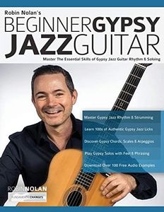 Beginner Gypsy Jazz Guitar: Master the Essential Skills of Gypsy Jazz Guitar Rhythm & Soloing: 1