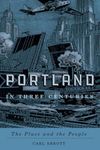 Portland in Three Centuries: The Place and the People