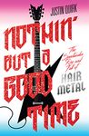 Nothin' But a Good Time: The Spectacular Rise and Fall of Glam Metal