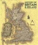 History of Britain and Ireland: The Definitive Visual Guide, New Edition