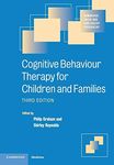 Cognitive Behaviour Therapy for Children and Families (Cambridge Child and Adolescent Psychiatry)