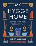 My Hygge Home: How to Make Home Your Happy Place