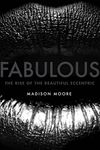 Fabulous: The Rise of the Beautiful Eccentric