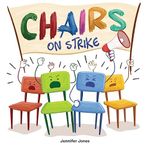 Chairs on Strike: A Funny, Rhyming, Read Aloud Kid's Book For Preschool, Kindergarten, 1st grade, 2nd grade, 3rd grade, or Early Readers