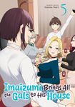 Imaizumi Brings All the Gals to His House Vol. 5