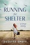 Running for Shelter: A True Story (