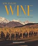 New Zealand Wine: The Land, The Vines, The People