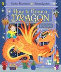 How to Grow a Dragon: A magical picture story book for 4-6 year olds from the children's adventure series