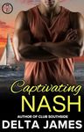 Captivating Nash: An Enemies to Lovers Romantic Suspense (Club Tales Book 3)