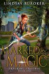 Marked by Magic: An Urban Fantasy Adventure (Tracking Trouble Book 1)