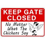 AOOCY Keep Gate Closed No Matter What The Chickens Say, Funny Chicken Coop Sign - Aluminum Rust Free - 7" x 9.8" Pre-Drilled Holes Easy Mount on Fence or Gate, Weather Resistant