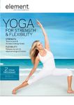 Element: Yoga For Strength And Flexibility