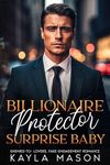 Billionaire Protector Surprise Baby: Enemies To Lovers Fake Engagement Romance