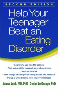 Help Your Teenager Beat an Eating Disorder, Second Edition