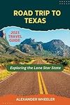 Road Trip To Texas Travel Guide: Ex