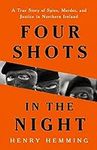 Four Shots in the Night: A True Sto