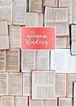 I'd Rather Be Reading: Hardcover Jo