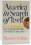 America in Search of Itself: The Making of the President 1956-1980