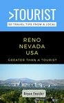 Greater Than a Tourist-Reno Nevada USA: 50 Travel Tips from a Local (Greater Than a Tourist Nevada)