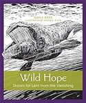 Wild Hope: Stories for Lent from th