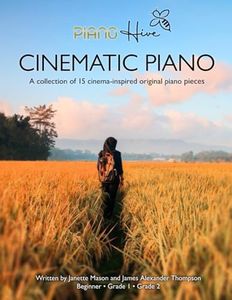 Cinematic Piano: Stunning Cinema Inspired Piano Book for Adults & Children. Beginner, Grade 1 & Grade 2. Audio Supported