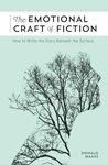 The Emotional Craft of Fiction: How