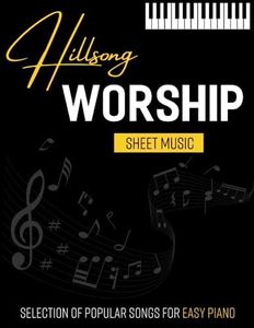 Hillsong Worship Sheet Music: Selection of Popular Songs for Easy Piano