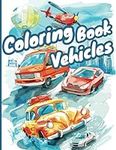 Coloring Book - Vehicles: 50 Unique
