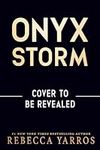 Onyx Storm (The Empyrean Book 3)